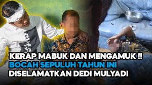 Video: Kerap Mabuk dan Mengamuk! Bocah Sepuluh Tahun Diselamatkan Dedi Mulyadi