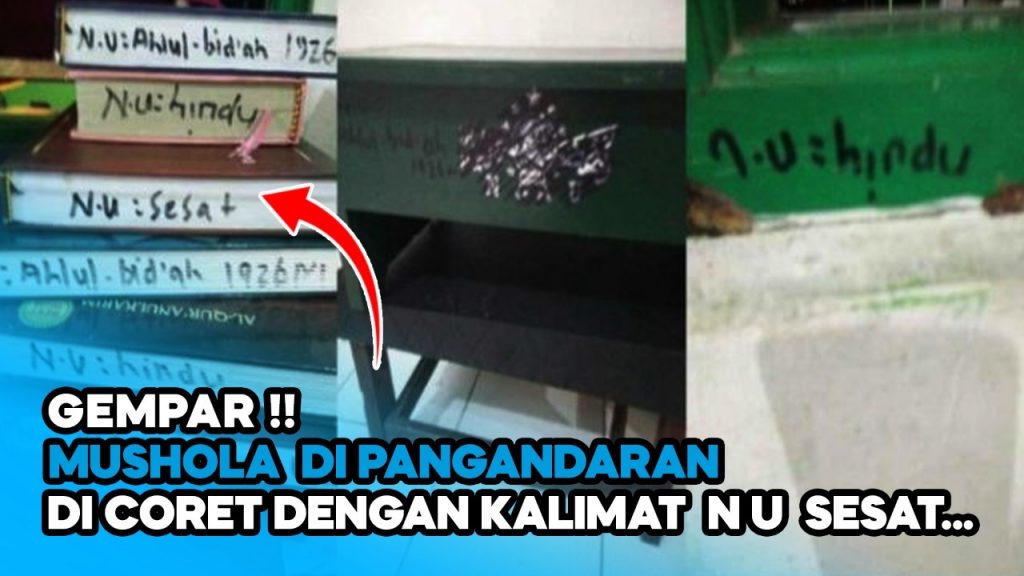 Video: Mushala dan Al Qur’an di Pangandaran Dicoret Kalimat NU Sesat