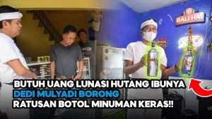 Video: Butuh Uang Lunasi Hutang Ibunya, Dedi Mulyadi Borong Ratusan Botol Minuman Keras!