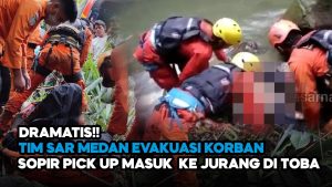 Video: Dramatis! Tim SAR Medan Evakuasi Korban Sopir Pick Up Masuk ke Jurang di Toba