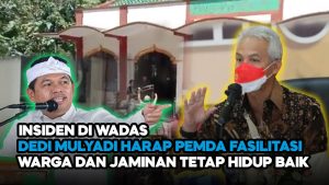 Video: Insiden di Wadas, Dedi Mulyadi Harap Pemda Fasilitasi Warga dan Jaminan Tetap Hidup Baik