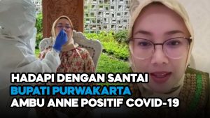 Video: Hadapi dengan Santai, Bupati Purwakarta Ambu Anne Positif Covid-19