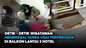 Video: Detik-detik Wisatawan Meninggal Dunia Usai Terperosok dari Balkon Lantai Tiga Hotel