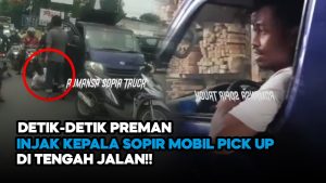 Video: Detik-detik Preman Injak Kepala Sopir Mobil Pick Up di Tengah Jalan!