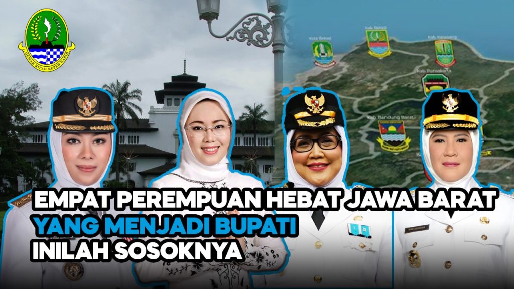 Video: Empat Perempuan Hebat Jawa Barat yang Menjadi Bupati, Inilah Sosoknya