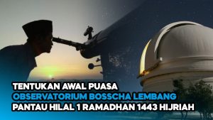 Video: Tentukan Awal Ramadhan, Observatorium Bosscha Pantau Hilal 1 Ramadhan 1443 H
