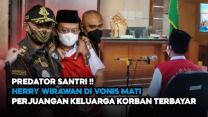Video: Herry Wirawan Divonis Mati, Perjuangan Keluarga Korban Akhirnya Terbayar