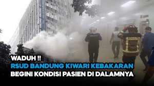 Video: RSUD Bandung Kiwari Kebakaran, Sejumlah Pasien Berhasil Dievakuasi