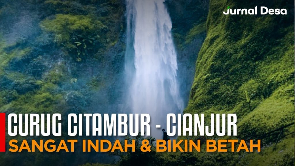 Melihat Keindahan Curug Citambur Cianjur dan Keasrian Kampung Rawa Dewa