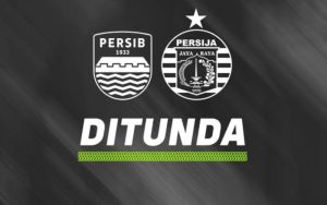 Pertandingan Persib Bandung VS Persija Jakarta Ditunda!