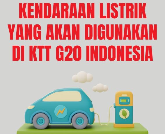Total 1.452 Unit, Inilah Jumlah dan Merk Kendaraan Listrik yang Digunakan dalam KTT G20 di Bali