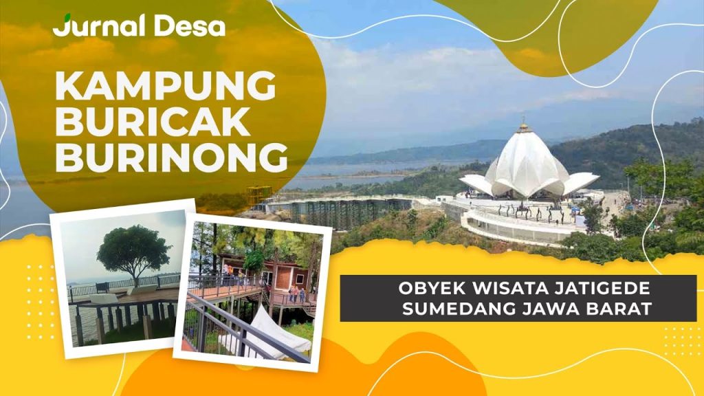 Menikmati Keindahan Kampung Buricak Burinong, Obyek Wisata di Kawasan Waduk Jatigede Sumedang