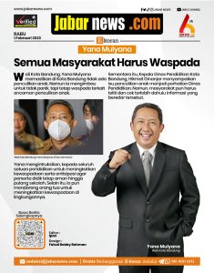 Yana Mulyana: Semua Masyarakat Harus Waspada