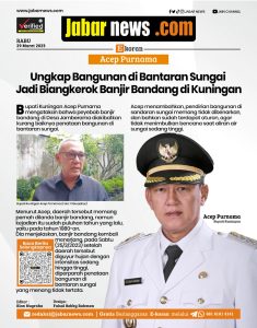 Acep Purnama Ungkap Bangunan di Bantaran Sungai Jadi Biangkerok Banjir Bandang di Kuningan