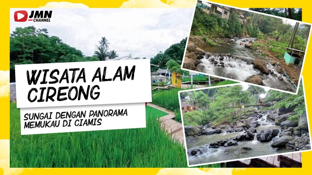 Wisata Alam Cireong, Sungai dengan Panorama Memukau di Ciamis