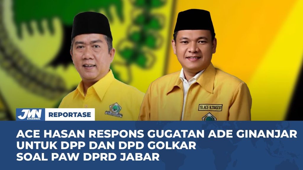 VIDEO: Ace Hasan Respons Gugatan Ade Ginanjar untuk DPP dan DPD Golkar Jabar