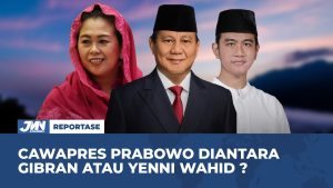 VIDEO: Cawapres Prabowo, Gibran atau Yenni Wahid?