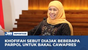 VIDEO: Khofifah Sebut Diajak Beberapa Parpol Untuk Bakal Cawapres