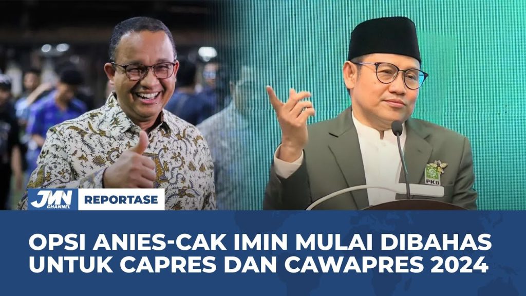 Opsi Anies-Cak Imin Mulai Dibahas untuk Capres dan Cawapres 2024