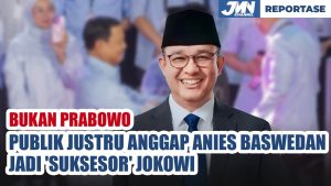 Bukan Prabowo, Publik Justru Anggap Anies Baswedan Jadi ‘Suksesor’ Jokowi