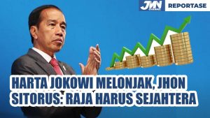 Harta Kekayaan Jokowi Melonjak Signifikan, Jhon Sitorus: Raja Harus Sejahtera